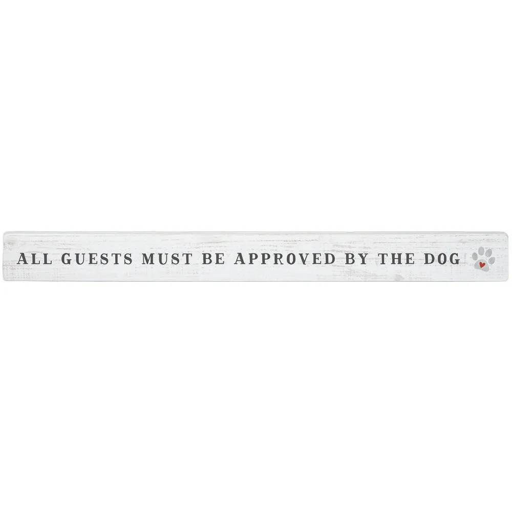 All Guests Must Be Approved By The Dog - Talking Stick