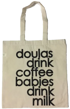 Doulas Drink Coffee Babies Drink Milk Tote Bag