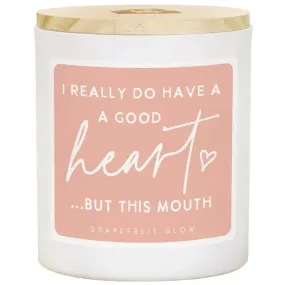 Good Heart But This Mouth Candle - Grapefruit Glow